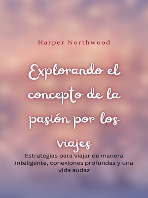 cover image of Explorando el concepto de la pasión por los viajes